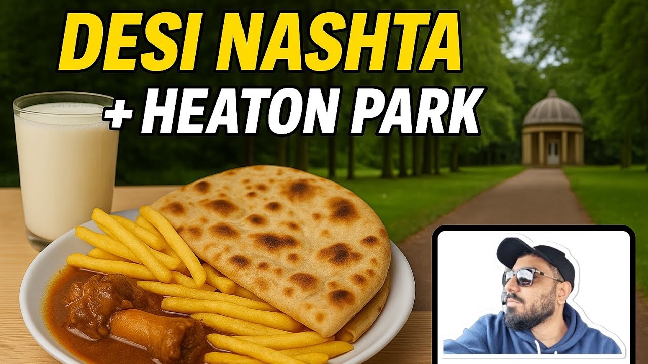 🥣🫓 Desi Nashta in Manchester: Paya, Naan & Lassi | Heaton Park Walk