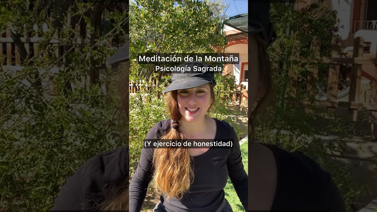 Psicología Sagrada: Meditación de la Montaña (y ejercicio de honestidad)