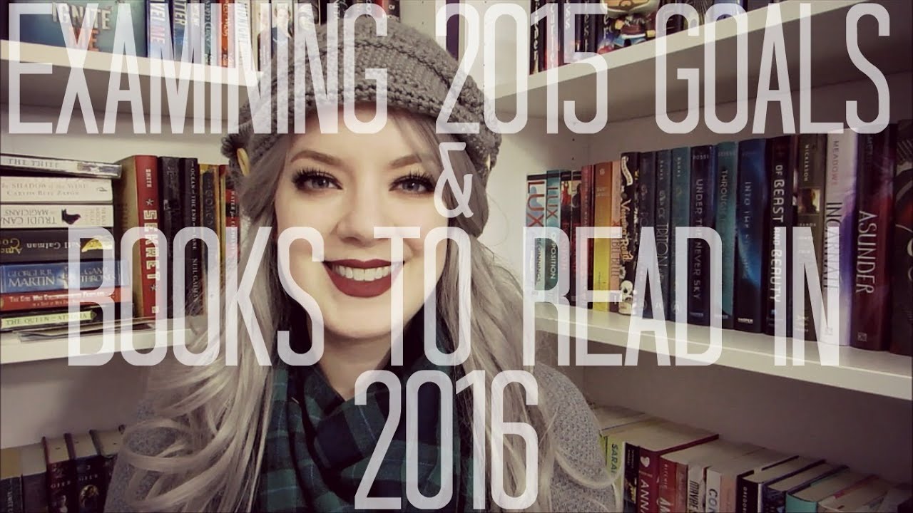 2015 Goals Wrap Up + Books on my 2016 TBR