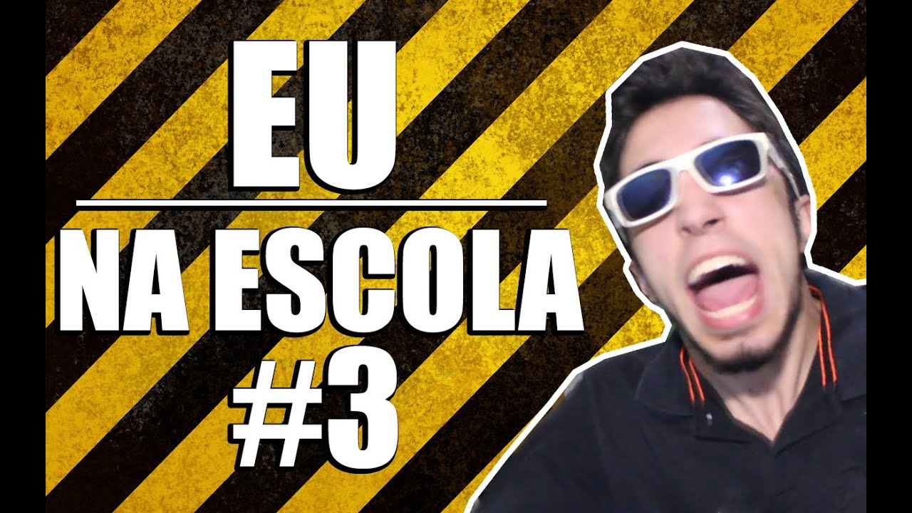 EU NA ESCOLA #3