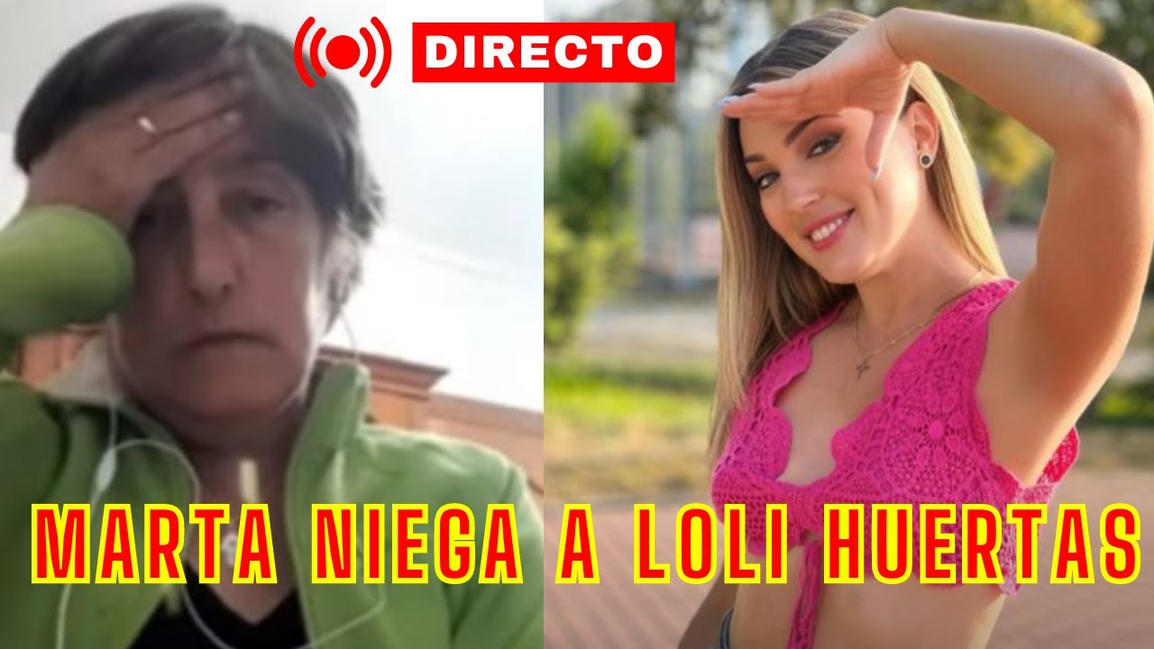 MARTA RIESCO NIEGA A LOLI HUERTAS Y DESMIENTE QUE SE CONOZCAN
