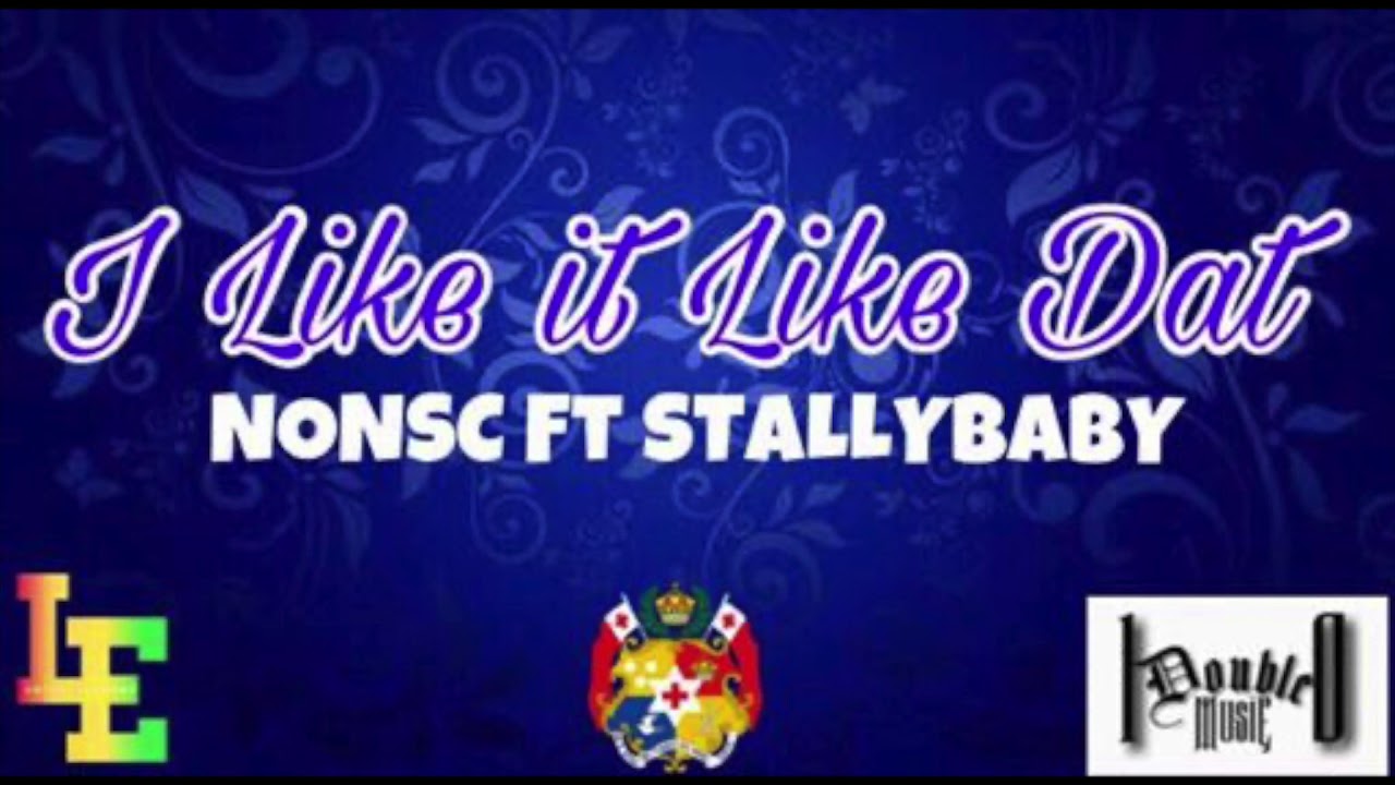 NONSC - I Like it Like Dat (feat. Stallybaby)