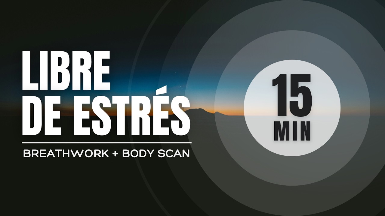 Libérate del Estrés • Breathwork & Body Scan (15 min)