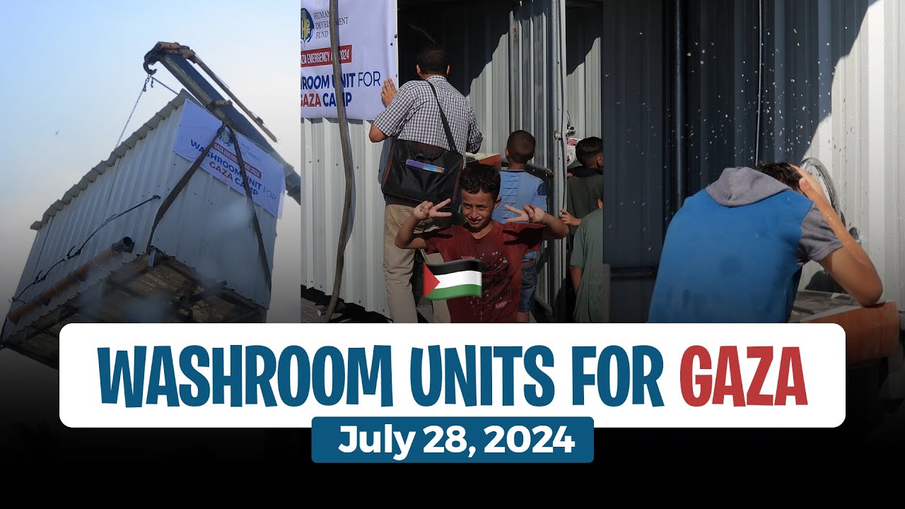 Washroom Units for Gaza by Human Development Fund | July 28, 2024