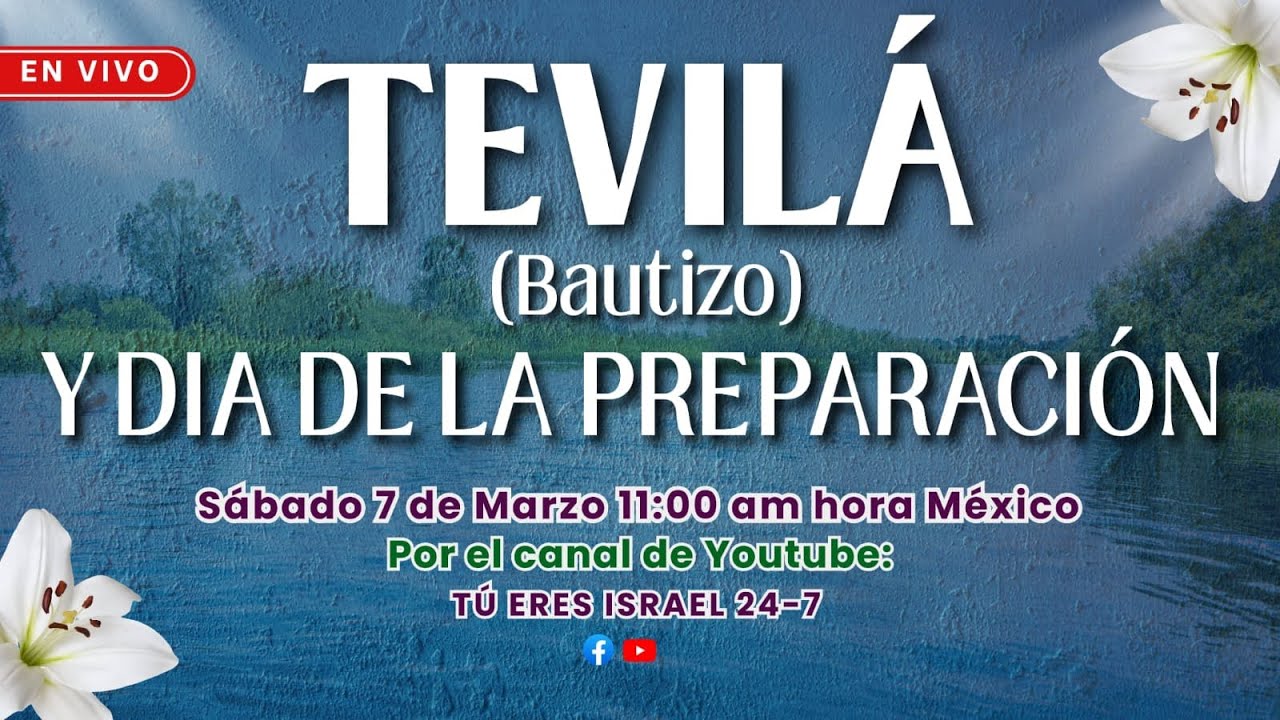 TEVILÁ  (BAUTIZO)  Y  DIA  DE  LA  PREPARACIÓN
