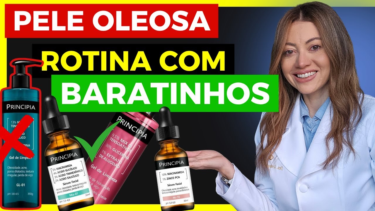ROTINA COMPLETA para PELE OLEOSA e POROS DILATADOS (com produtos baratinhos!) PRINCIPIA
