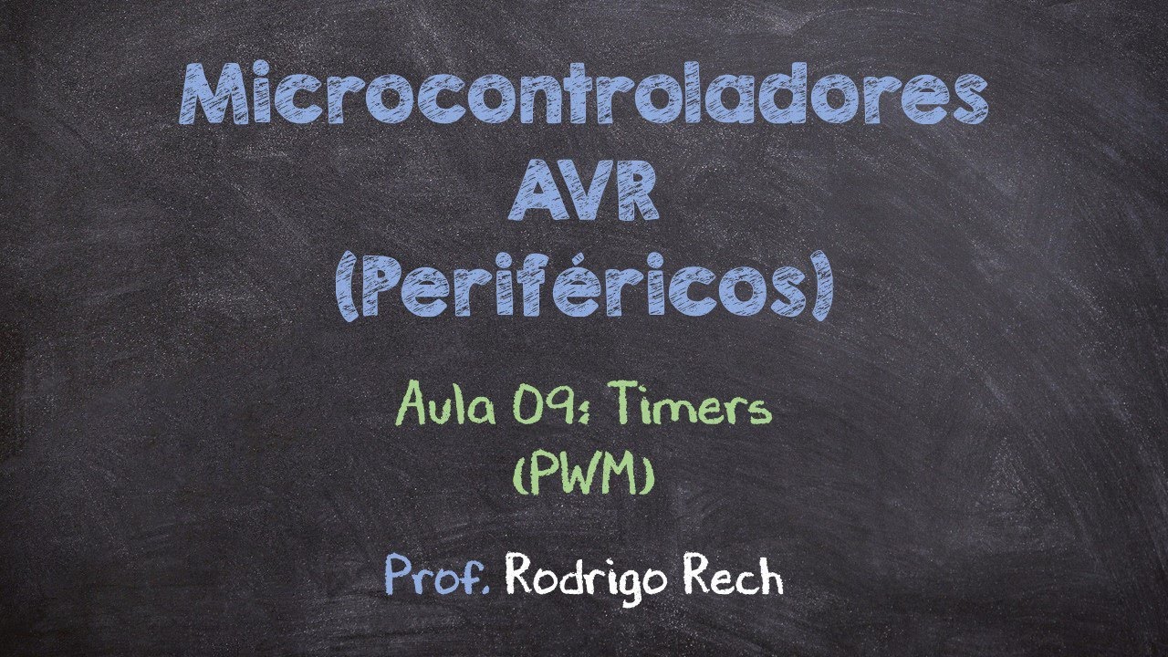 Curso de AVR (Periféricos) #09 - Timers (PWM)