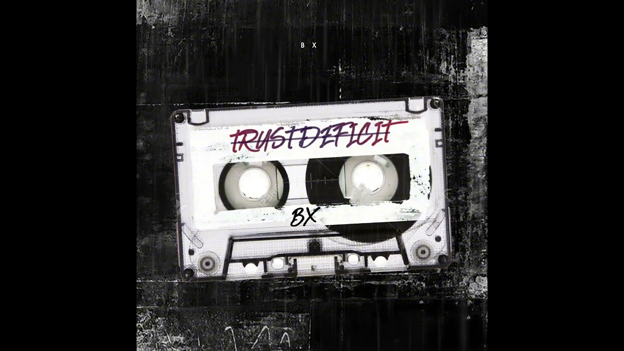BX - Trust Deficit #exclusive