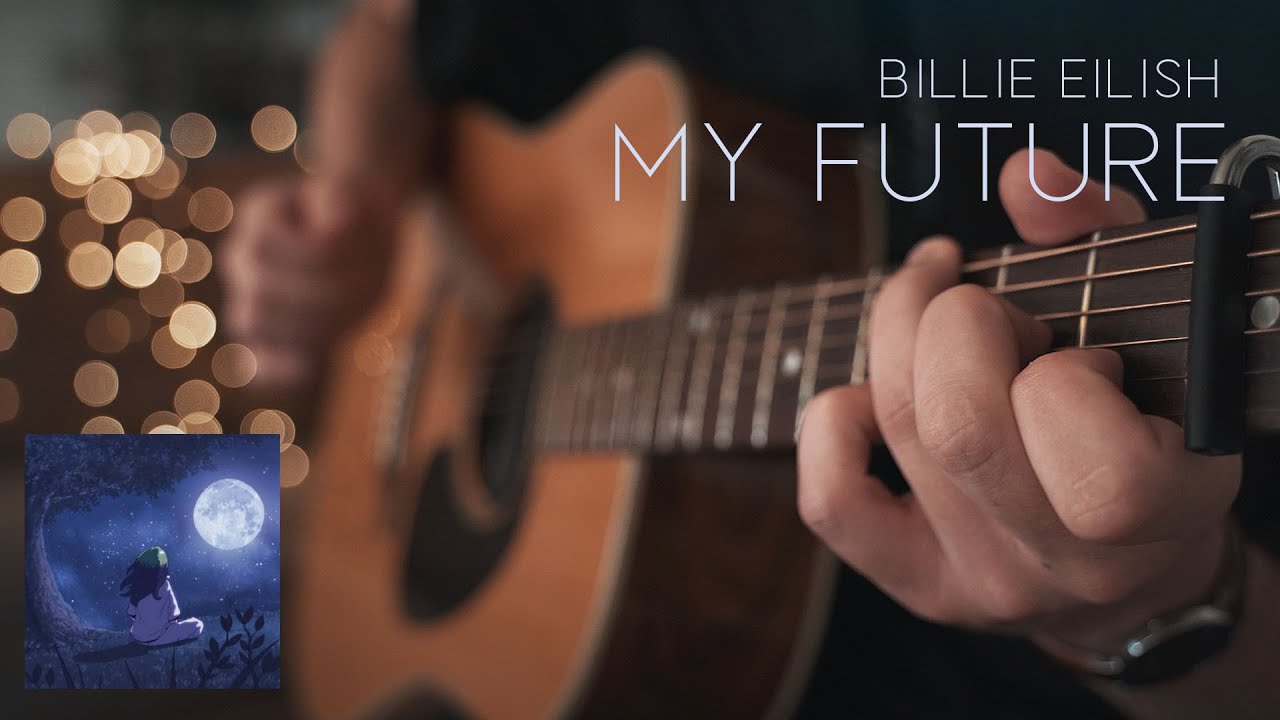 Billie Eilish - My Future // Fingerstyle Guitar Cover
