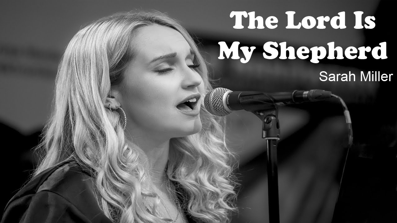 The Lord Is My Shepherd - Sarah Miller (feat. Mark Stevens)