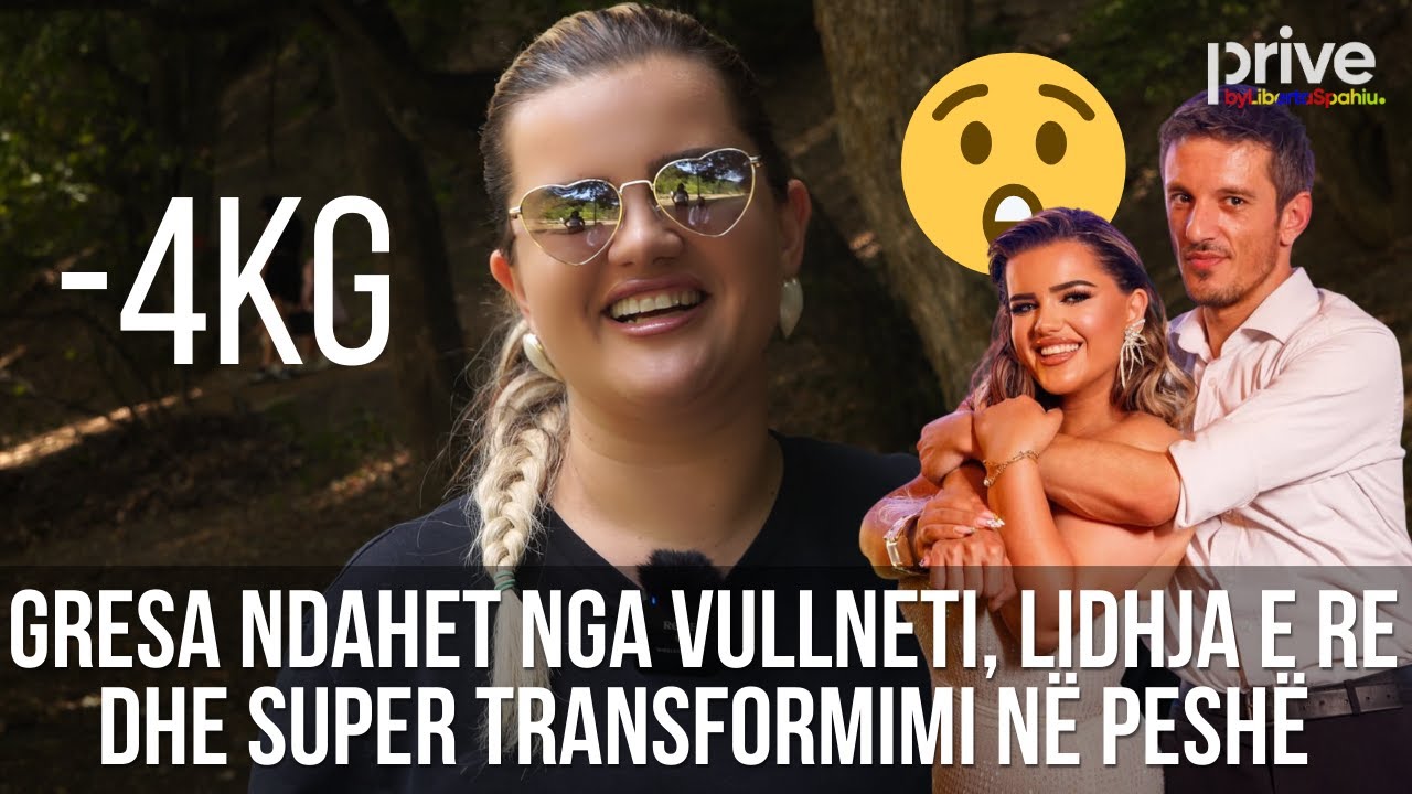 E papritur! Gresa ndahet nga Vullneti, ja si u transformua në peshë për vetëm dy javë - Prive TV