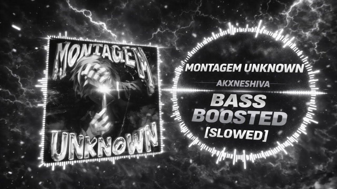 AKXNESHIVA - Montagem Unknown - Slowed • [ BASS BOOSTED ] • Ethical Edits 🎧