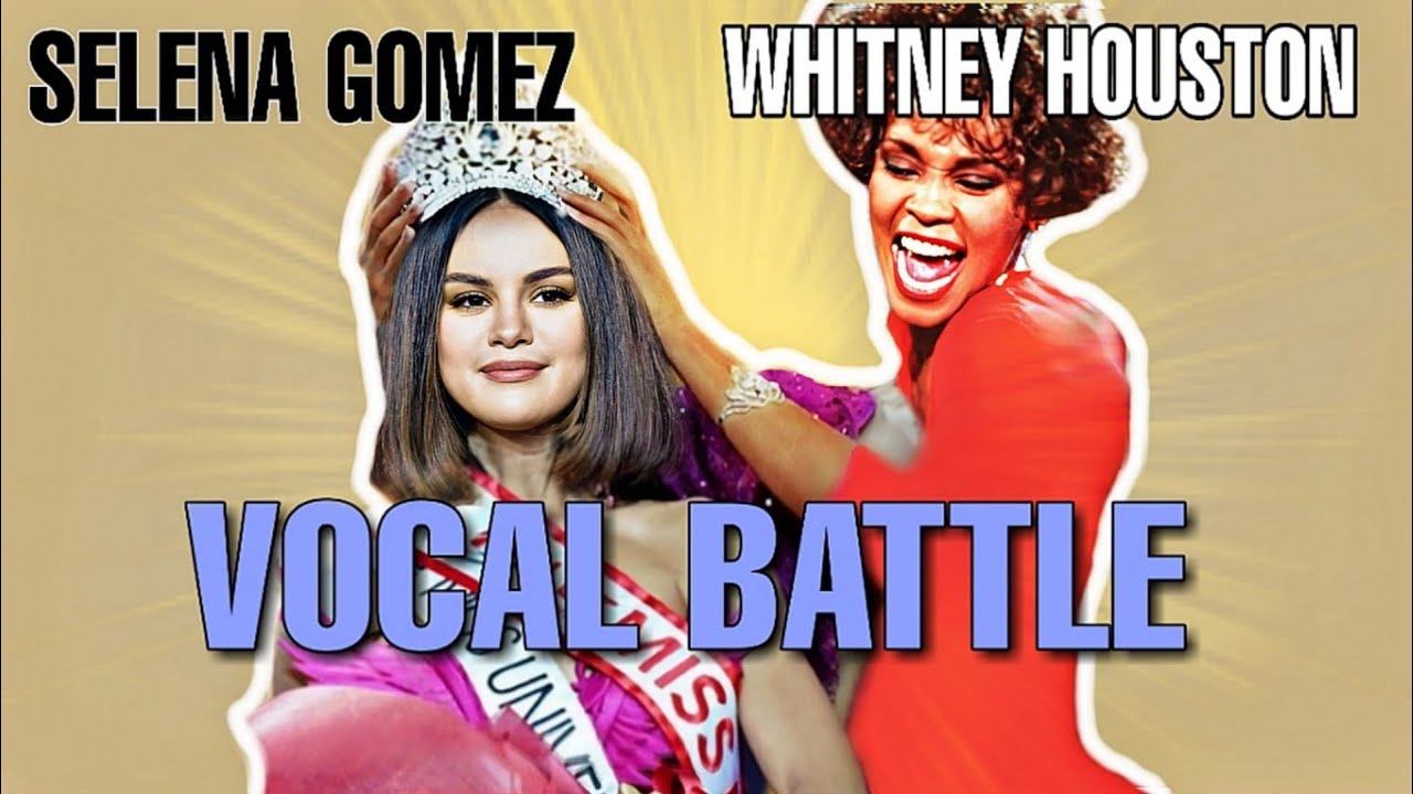 Whitney Houston VS Selena Gomez Vocal Battle (G4-G5)