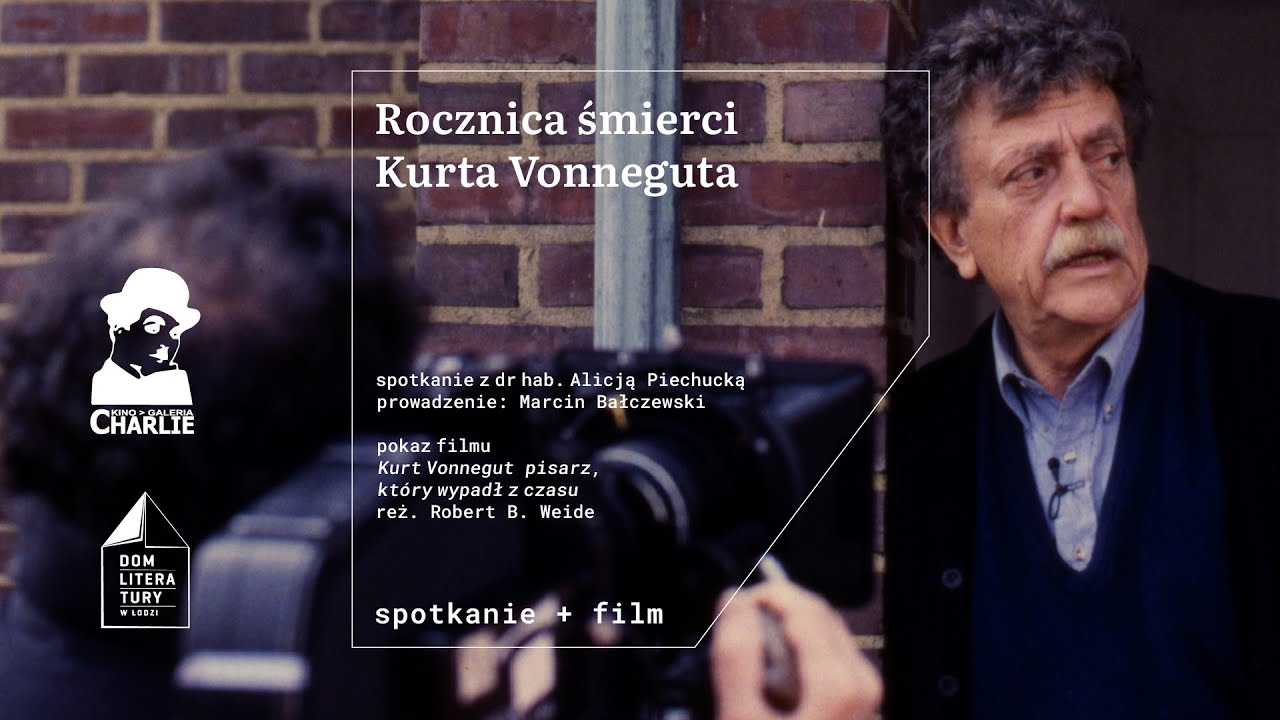 Rocznica śmierci Kurta Vonneguta spotkanie z dr hab Alicja Piechucka prowadzenie Marcin