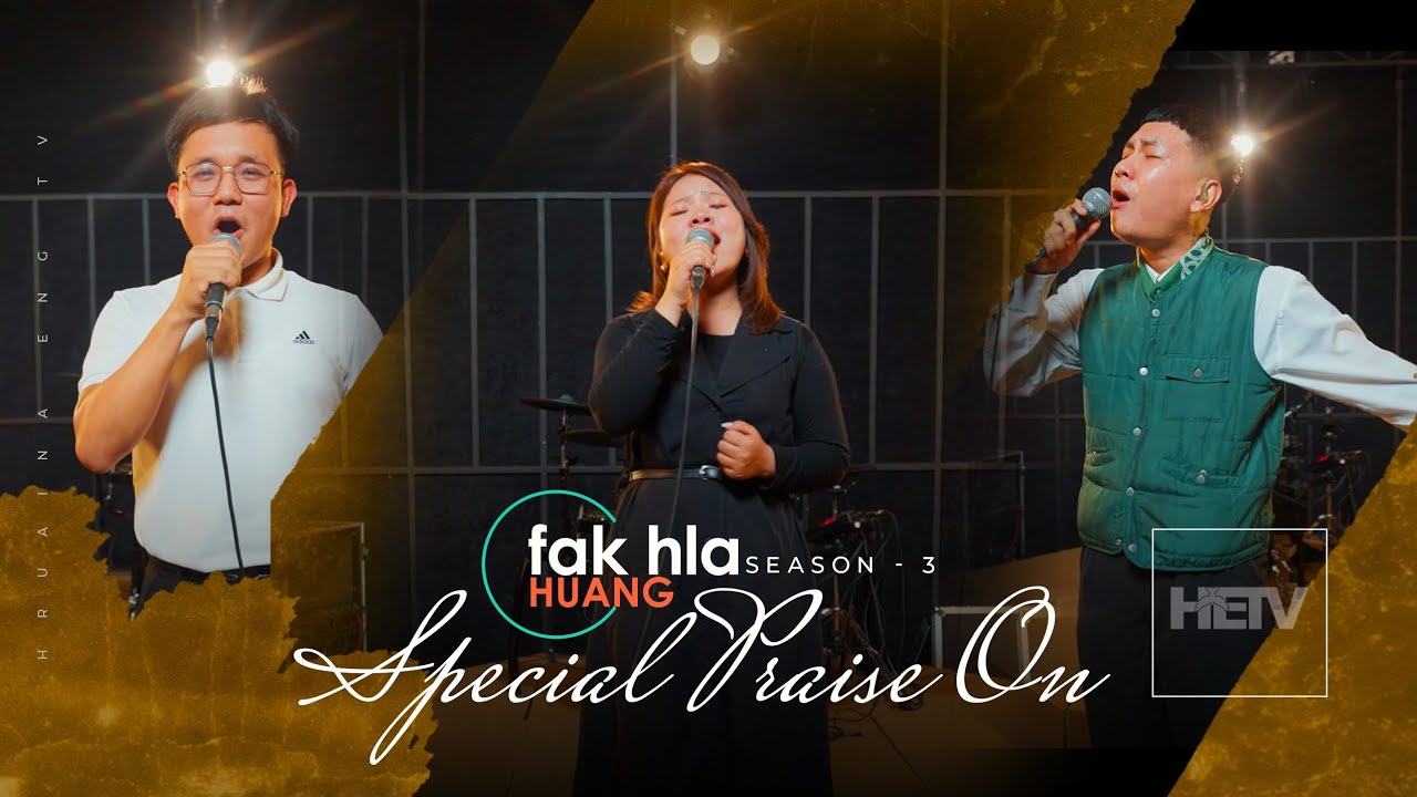Fak Hla Huang | Season 3 - Episode 5 (Praise On 2024)
