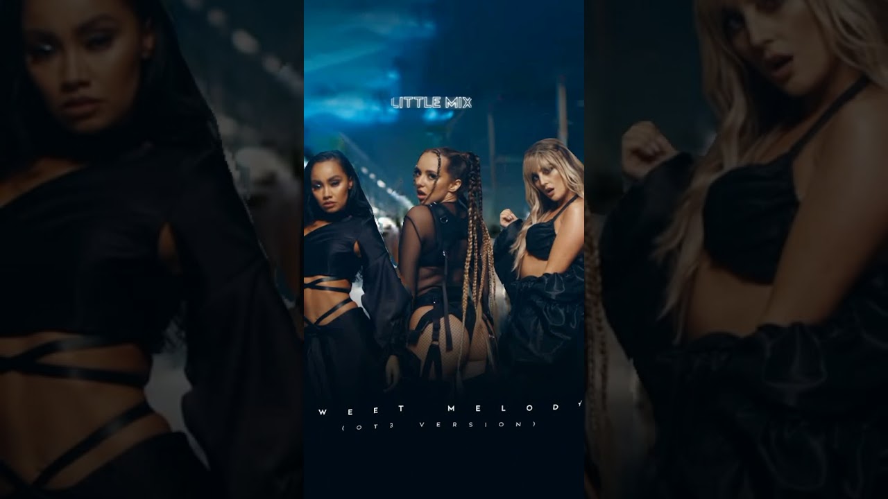 Sweet Melody - Little Mix (OT3) [Link on description]