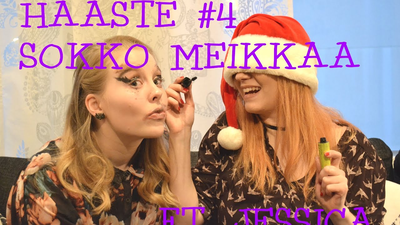 HAASTE #4 SOKKO MEIKKAAJA !! ft. Jessica
