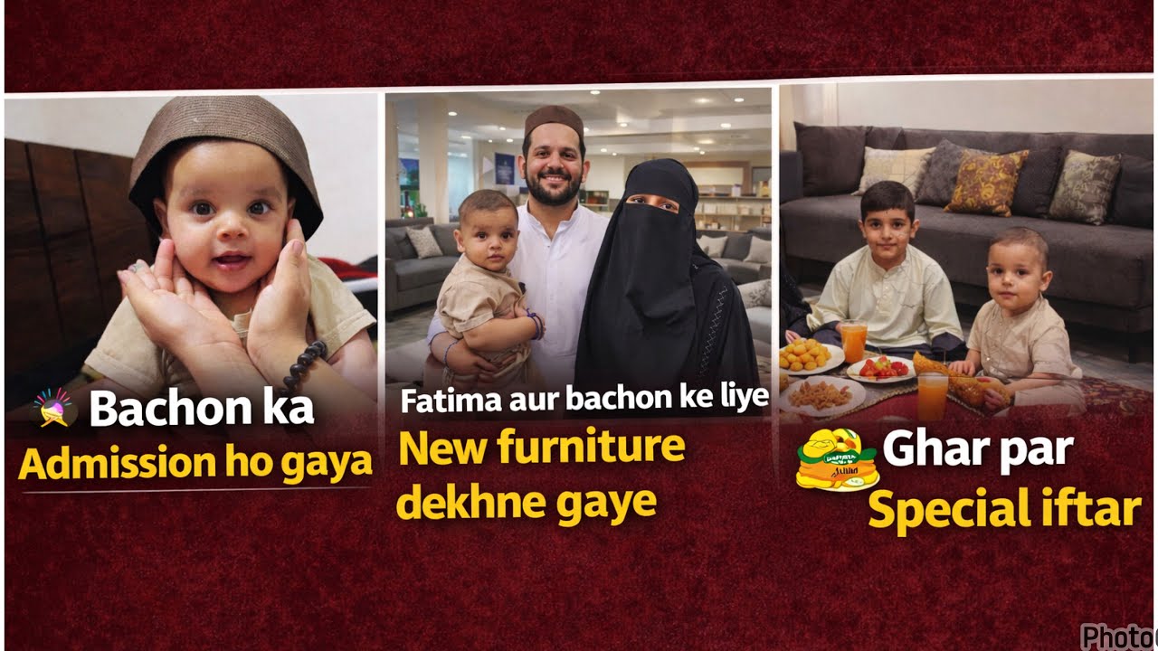 Bachon ka admission ho gaya,Fatima aur bachon ka Liya new furniture dekhna gaya,ghar par special