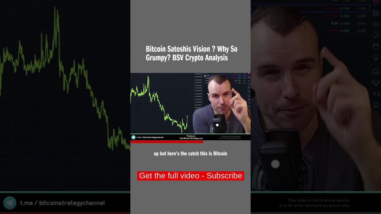 Bitcoin Satoshis Vision 😒 Why So Grumpy? BSV Crypto Analysis