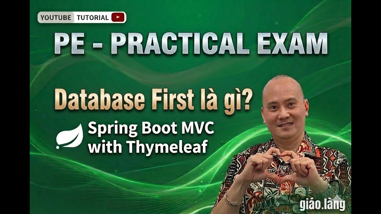Giải ngố Spring - Spring Boot: Bài 36_Giải ngố bài thi PE mùa mới | Database First là gì?
