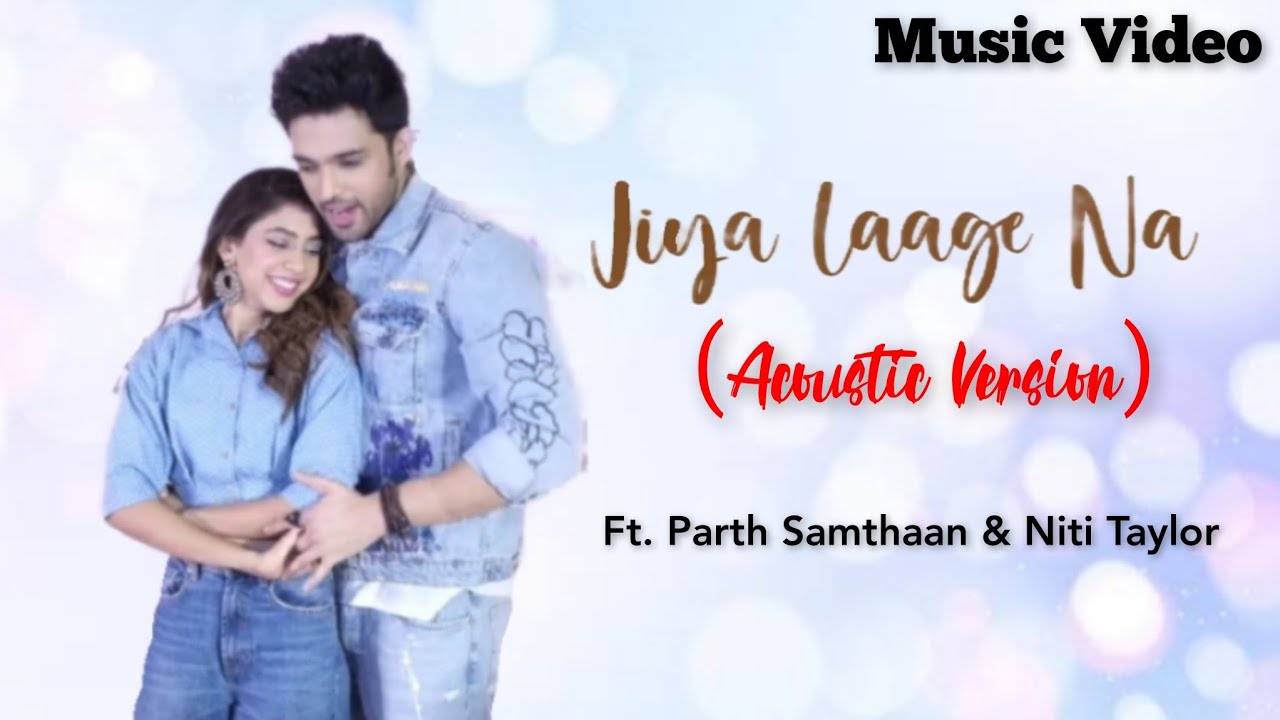 Jiya Laage Na (Acoustic Cover) Ft. Parth Samthaan and Niti Taylor #manan VM | All offscreen moments