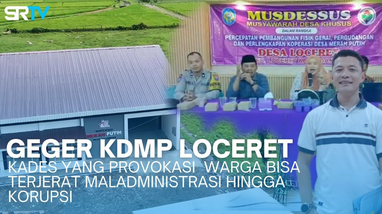 Geger KDMP Loceret: Pakar Hukum Sebut Kades Bisa Terjerat Maladministrasi Hingga Korupsi! - SRTV