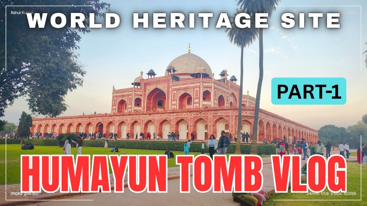 HUMAYUN TOMB VLOG|HUMAYUN TOMB DELHI|WORLD HERITAGE SITE. PART-1 🇮🇳❤️🔥