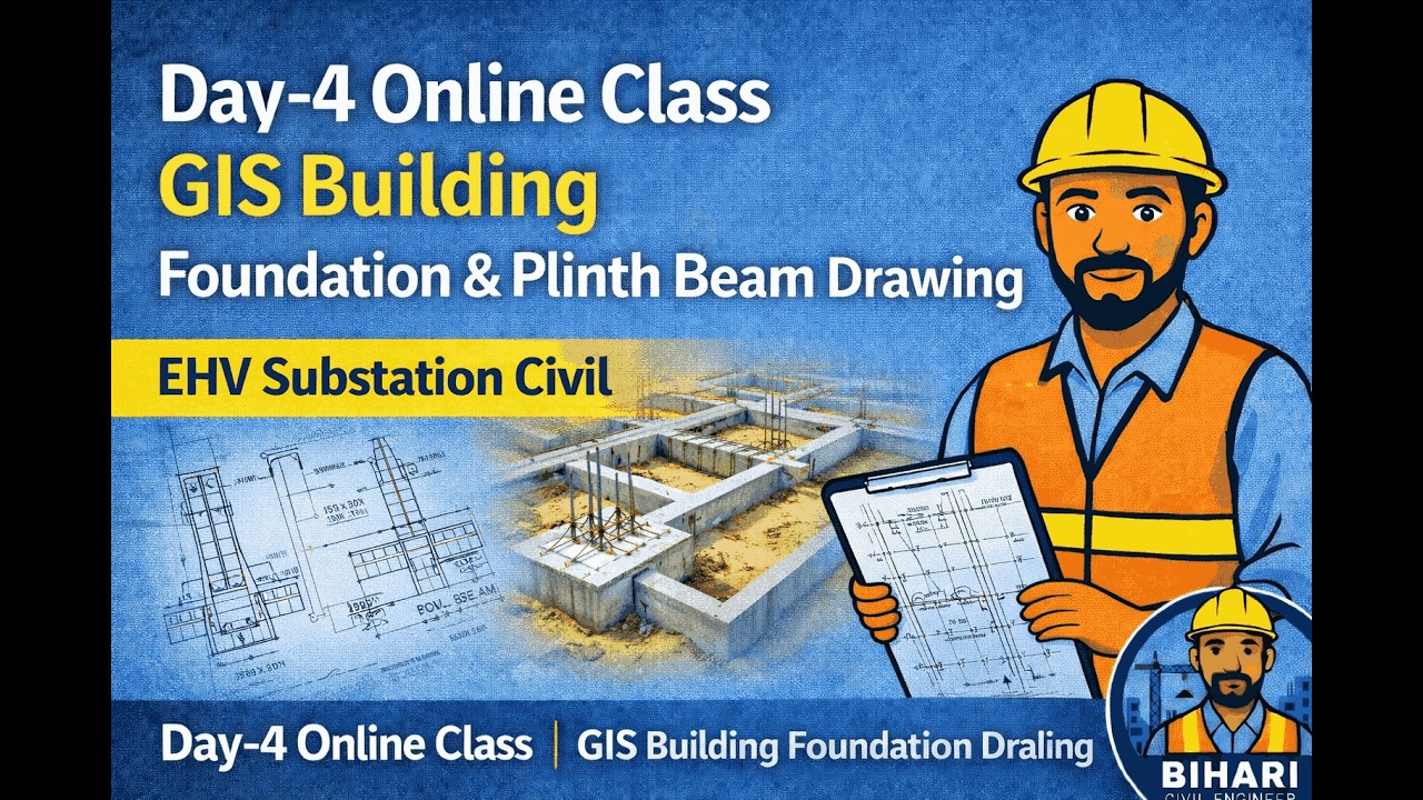 Day 4 Online Class  GIS Building Foundation & Plinth Beam Drawing  EHV Substation Civil