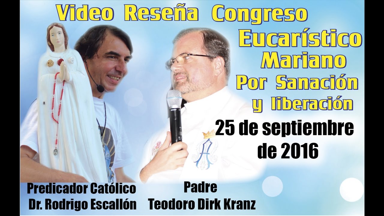 Exorcismo Video reseña congreso 25 de septiembre de 2016 Padre Teodoro - Rodrigo Escallón