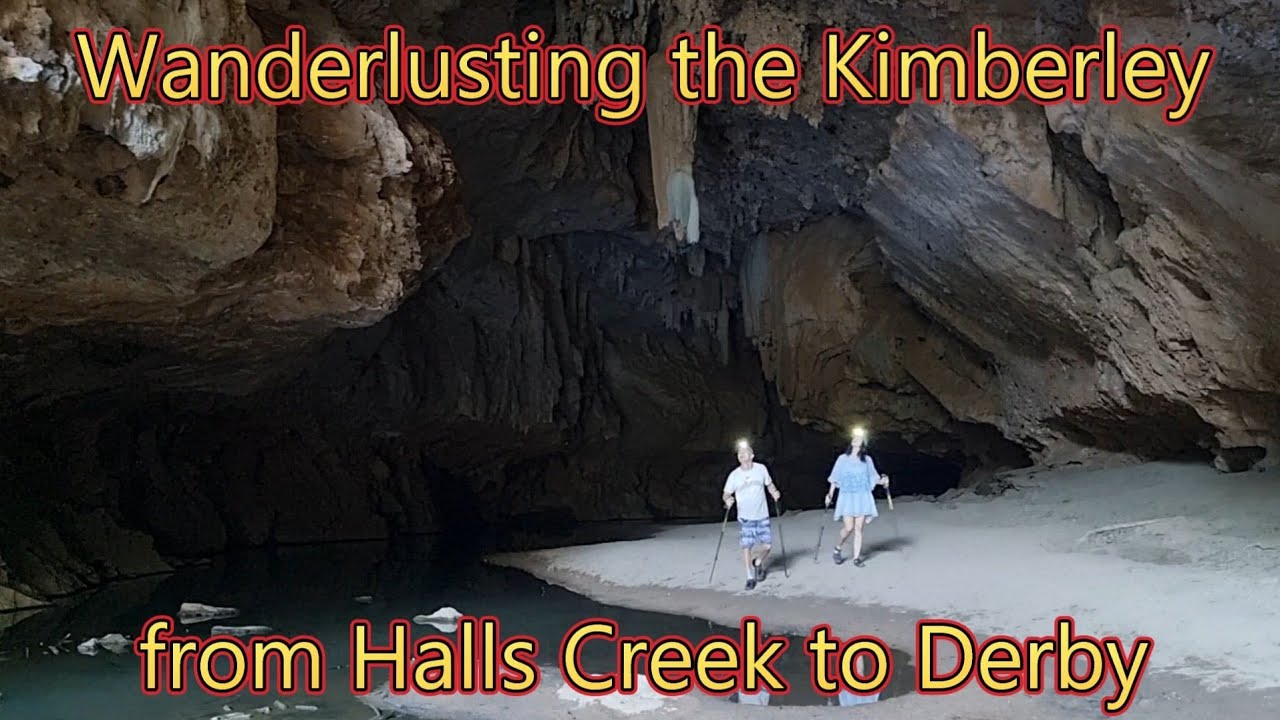 Wanderlusting the Wild West - Tunnel Creek to Derby
