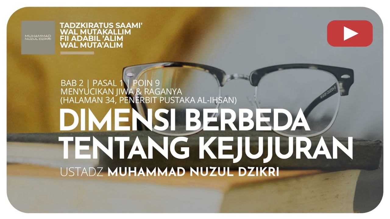 164. DIMENSI BERBEDA TENTANG KEJUJURAN | Tadzkiratus Saami' | Ustadz Muhammad Nuzul Dzikri