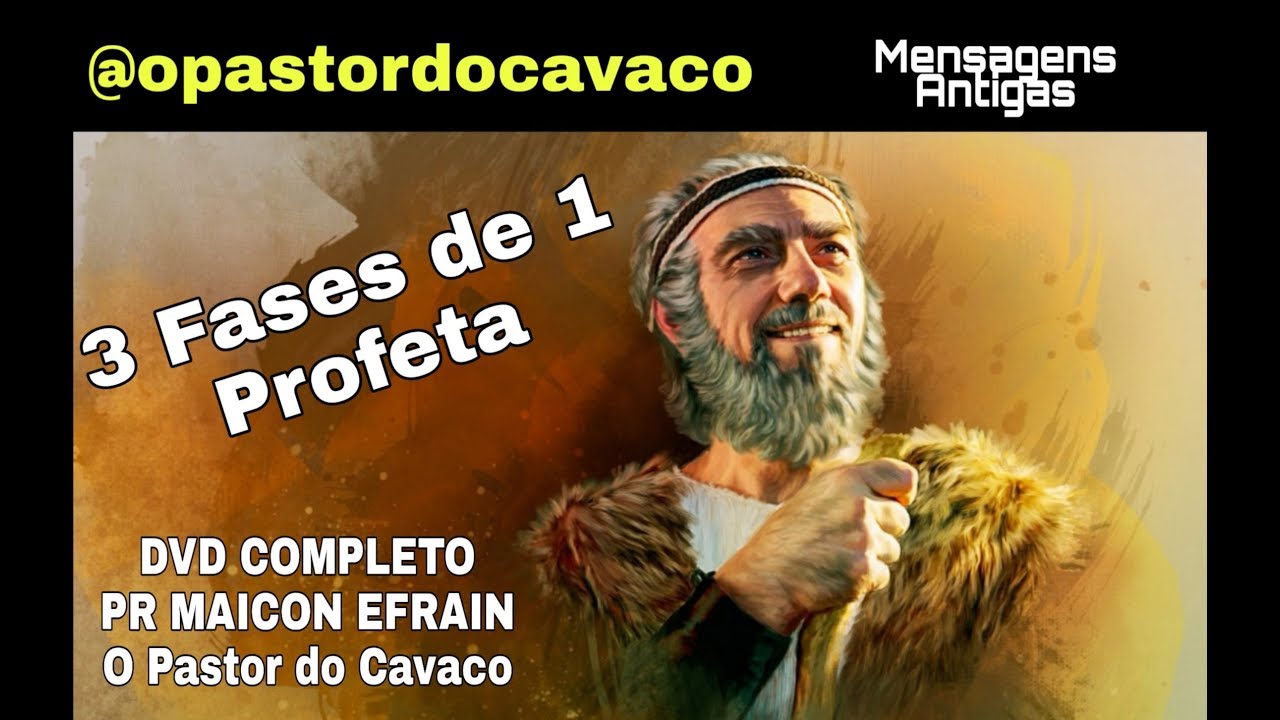 3 Fases de um Profeta DVD Completo Melhor Pregação  Sobre Elias Pr Maicon Efrain-O Pastor do Cavaco