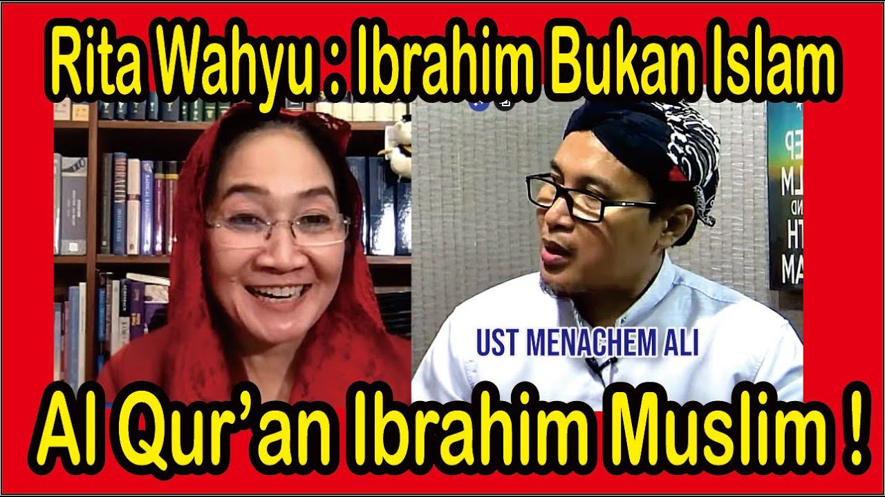 Rita Wahyu Vs Menachem ALi // Ibrahim Bukan Islam ?? Ibrahim Di AL Qur'an MUSLIM !!