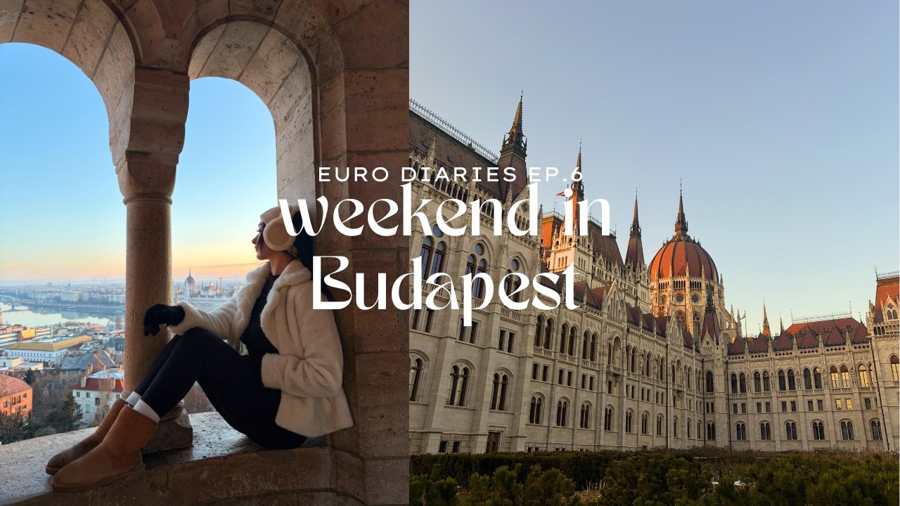 How I Spend my Weekend in Budapest /Euro Diaries ep 6