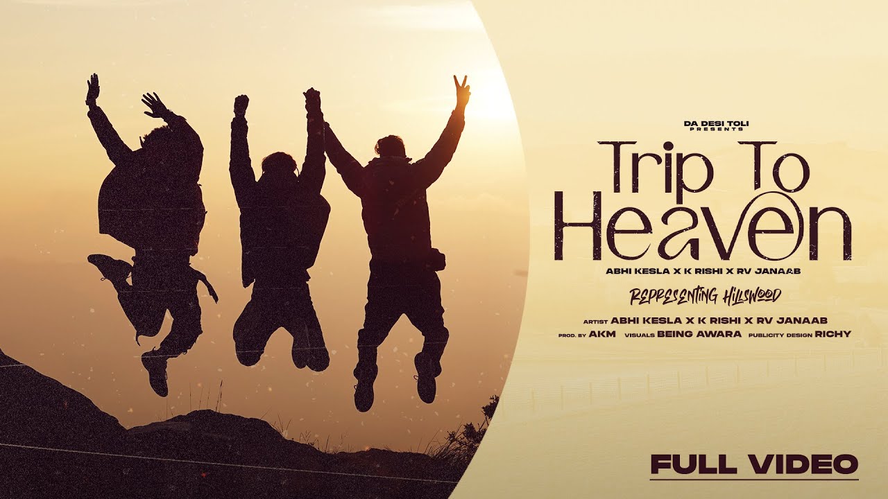 TRIP TO HEAVEN || ABHI KESLA X K RISHI X RV JANAAB || DADESITOLI || LATEST HINDI RAP SONG || 2022