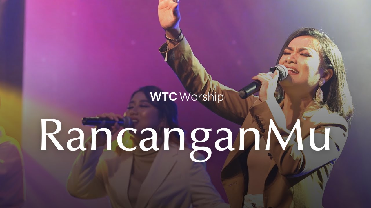 RancanganMu - WTC Worship  [Official Music Video]