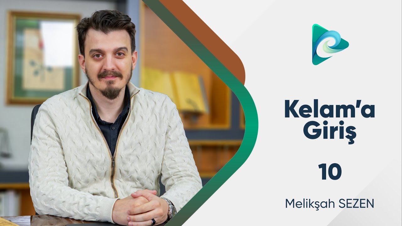 10- Osmanlı'da Kelam l Kelam'a Giriş l Melikşah Sezen