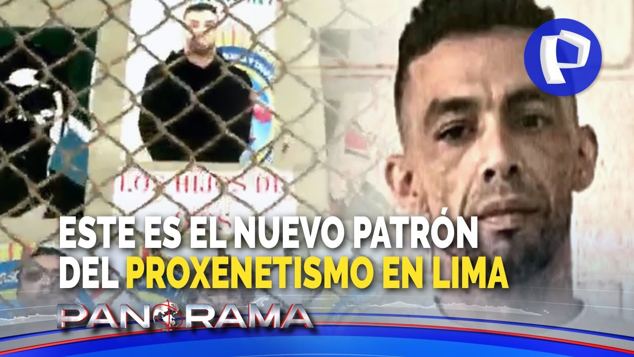 ¡Exclusivo! Nuevo patrón del proxenetismo en Lima: Alias “Caracas” operaba desde Piedras Gordas