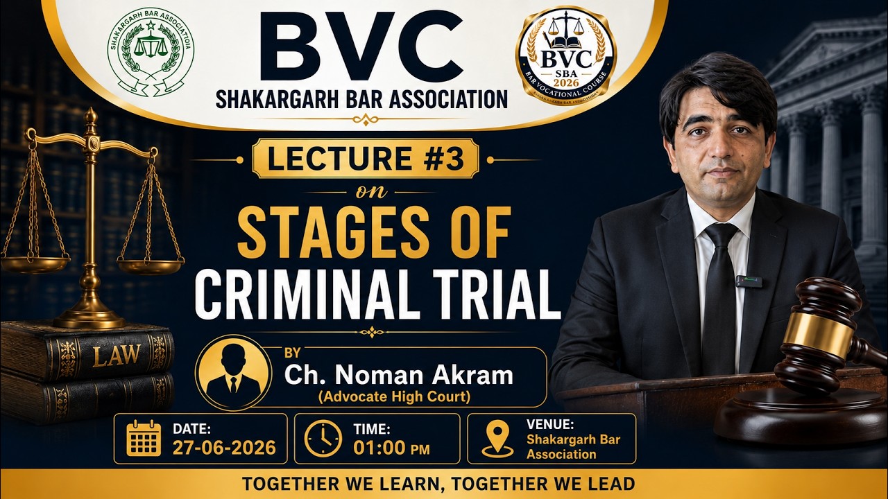 BVC Lecture #3 | Stages of Criminal Trial in Pakistan | Ch. Noman Akram Advocate High Court