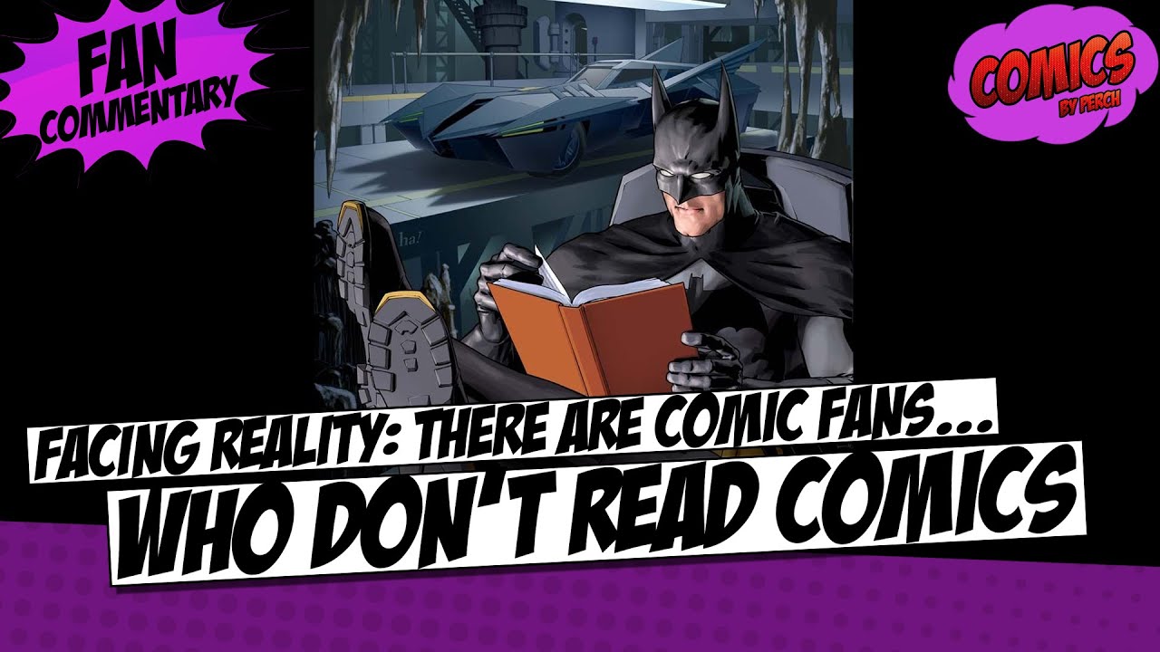Facing reality: there are comic fans who don't actually read comics anymore