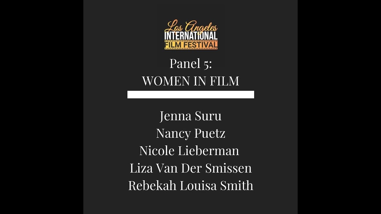 LAIFF Panel 5 - WOMEN IN FILM