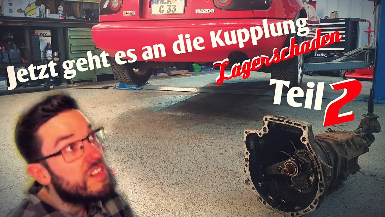 Jetzt geht es an die Kupplung // Lagerschaden // Mazda MX5 NA // Teil 2