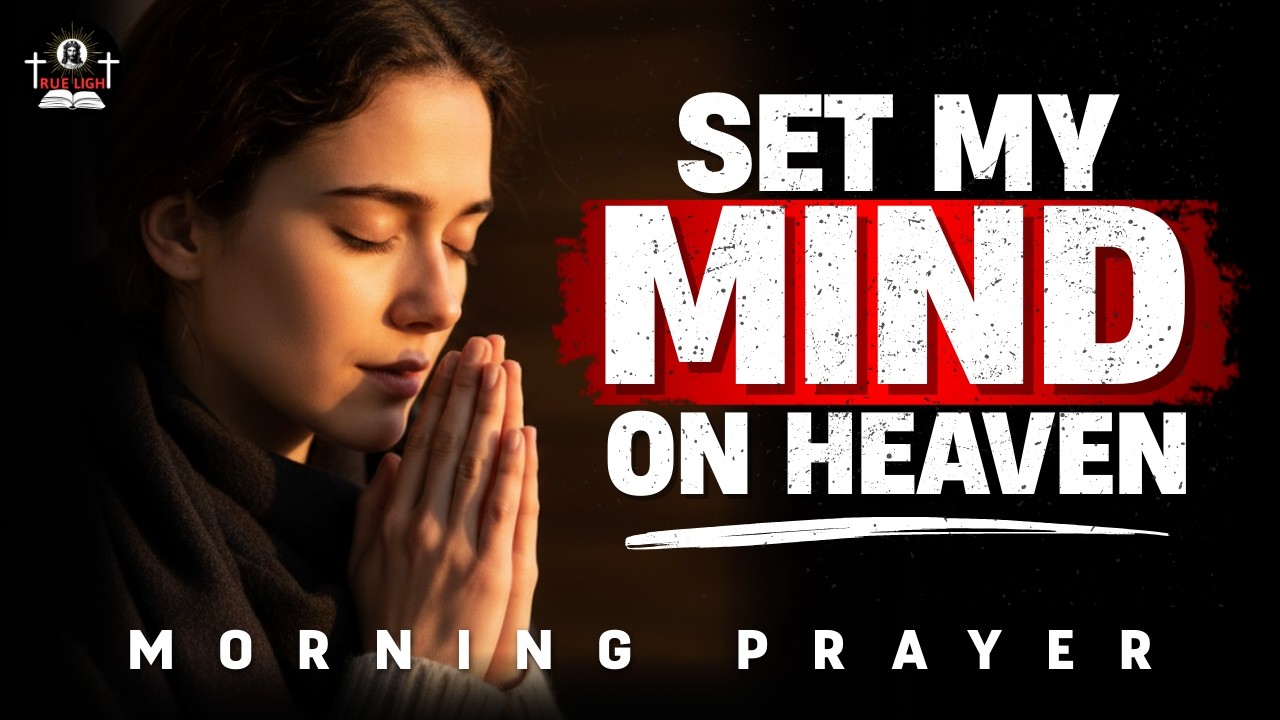 Lord, keep My Soul free from earthly desire | Morning Prayer
