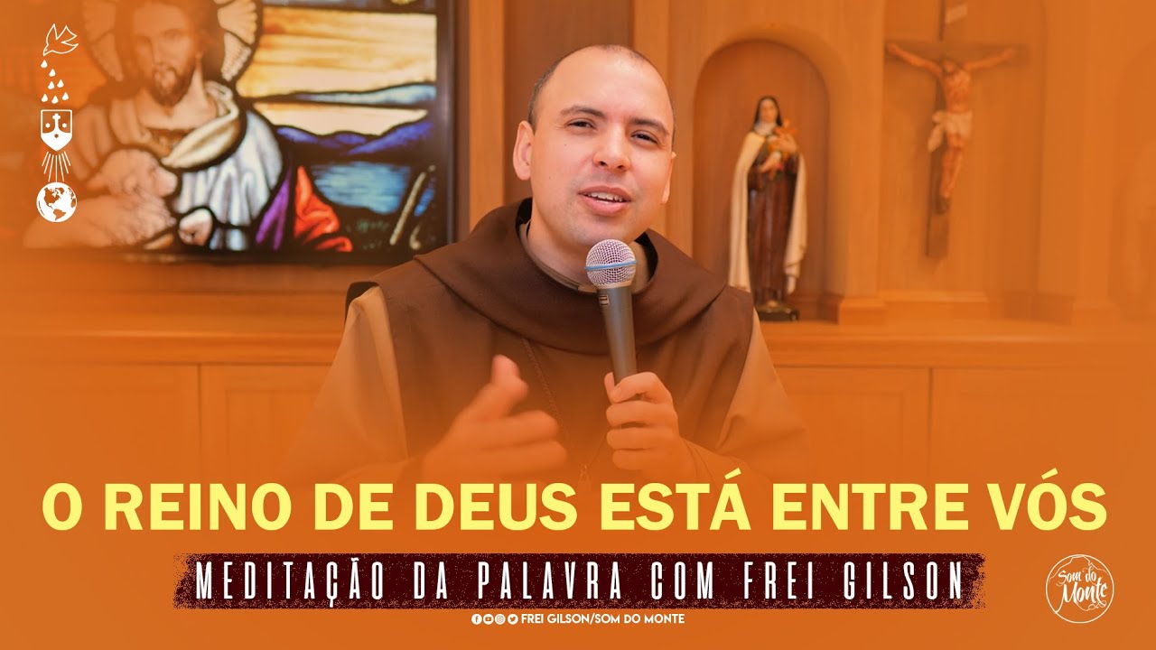 O Reino de Deus está entre vós | (Lc 17, 20-25) #210 - Meditação da Palavra
