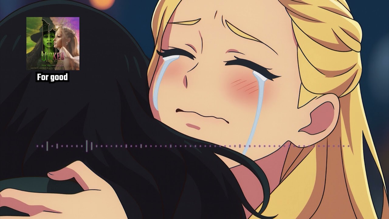 For good (from Wicked Movie) - Ariana Grande, Cynthia Erivo [SpeedUp - Nightcore]