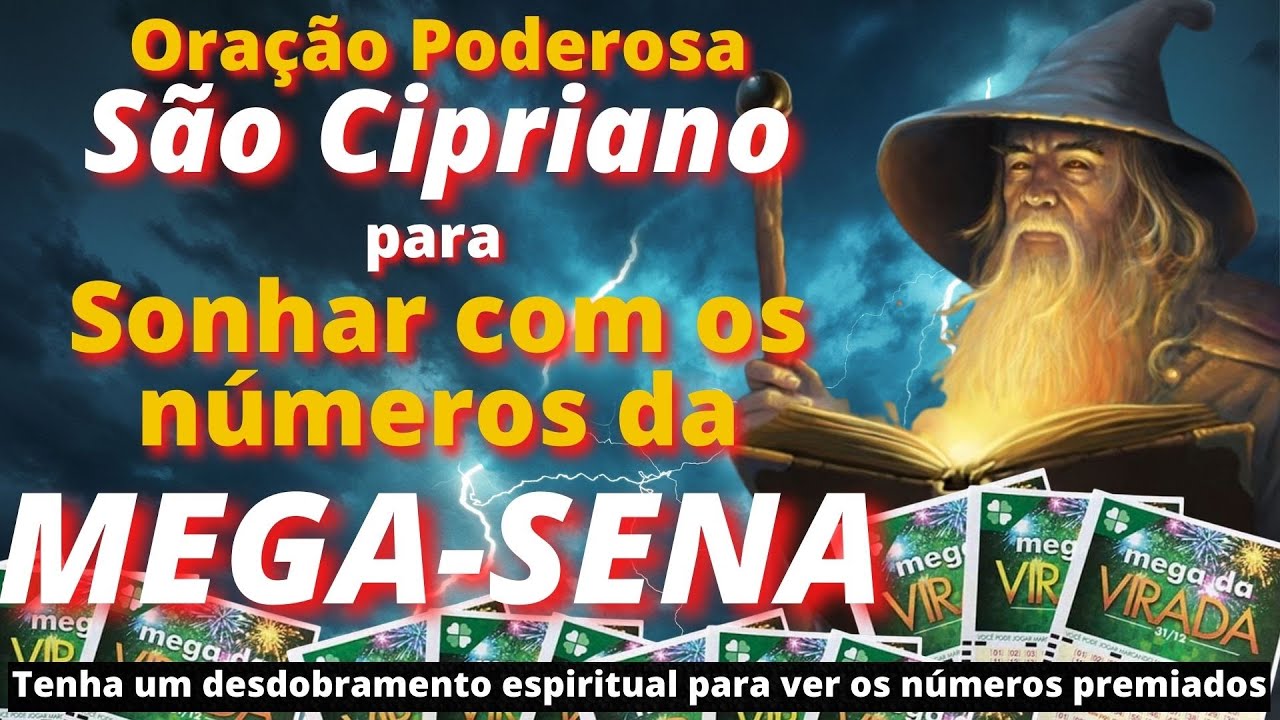 ORA&Ccedil;&Atilde;O PODEROSA DE S&Atilde;O CIPRIANO PARA SONHAR COM OS N&Uacute;MEROS DA MEGA SENA