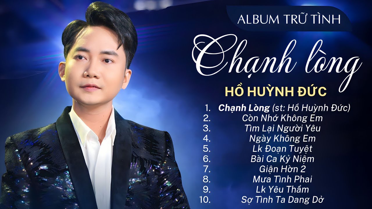 Album Nhạc Trữ Tình Hay Nhất | CHẠNH LÒNG - HỒ HUỲNH ĐỨC
