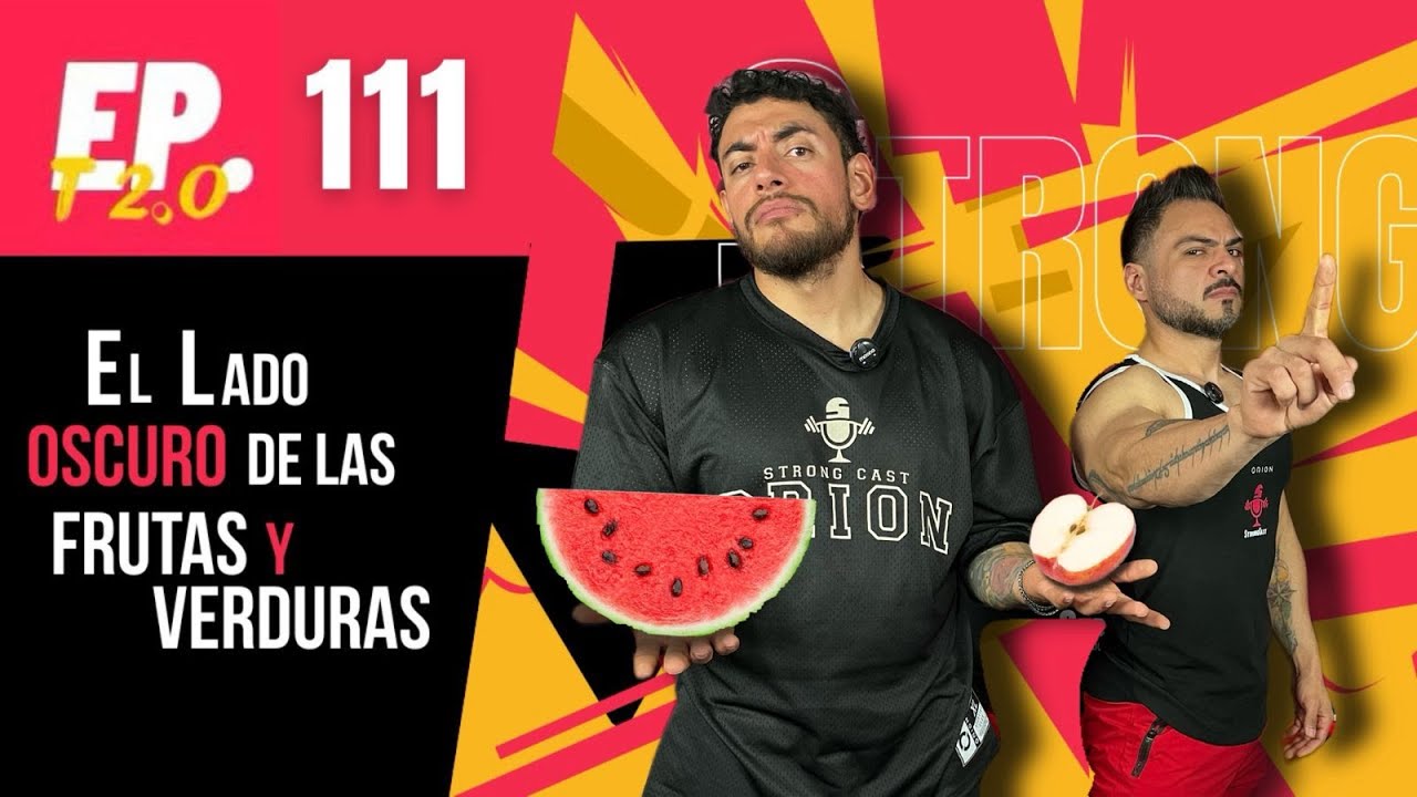 STRONGCAST | Episodio 111 | El lado oscuro de las frutas y verduras