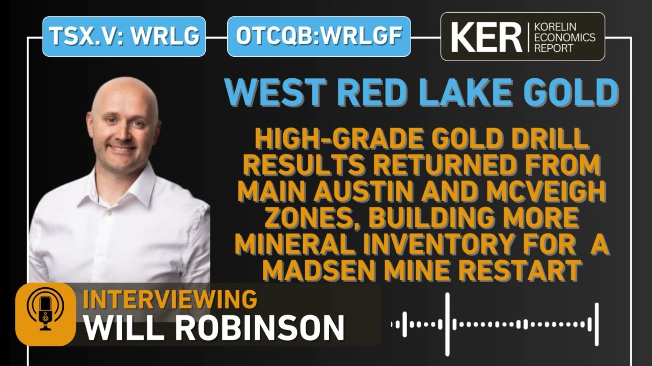 West Red Lake Gold – More High-grade Gold Assays Returned From The Austin and McVeigh Zones