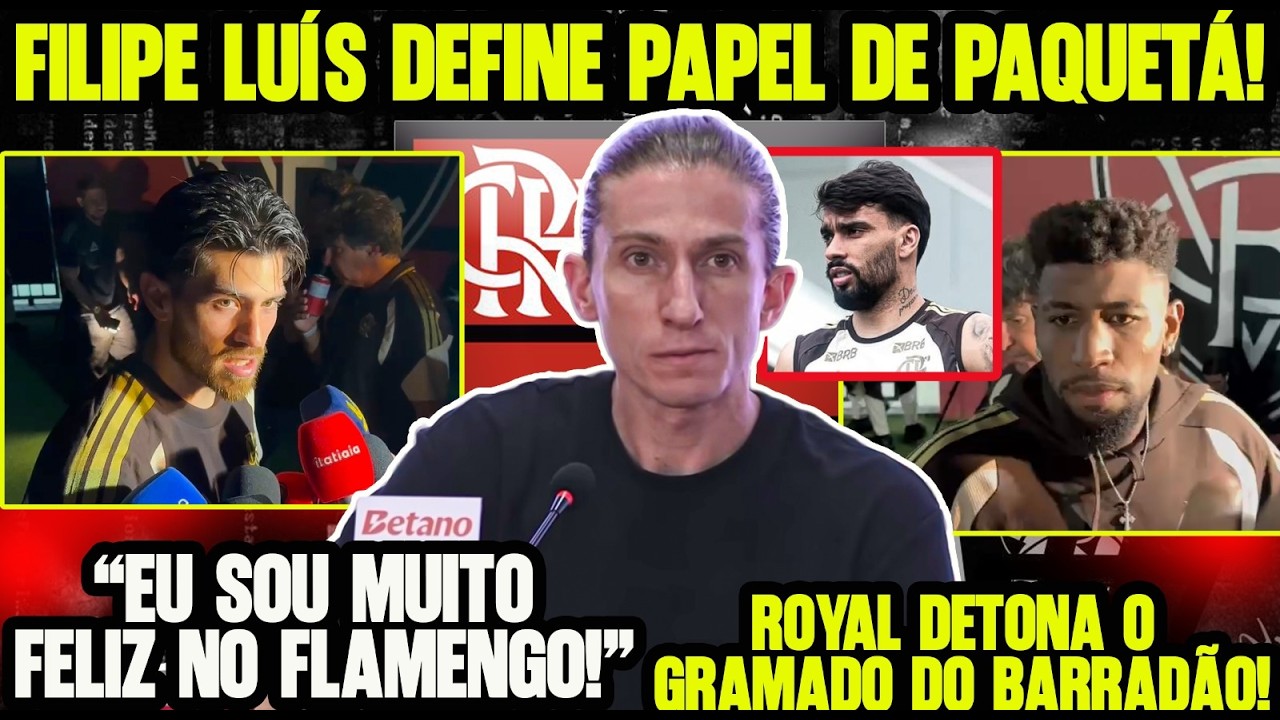 FILIPE LUÍS ABRE O JOGO SOBRE PAQUETÁ! ROSSI REAFIRMA AMOR AO FLA E ROYAL DETONA GRAMADO DO BARRADÃO